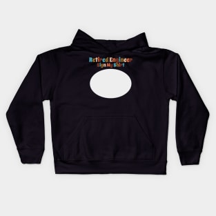 Retired Engineer, Sign My Shirt Kids Hoodie